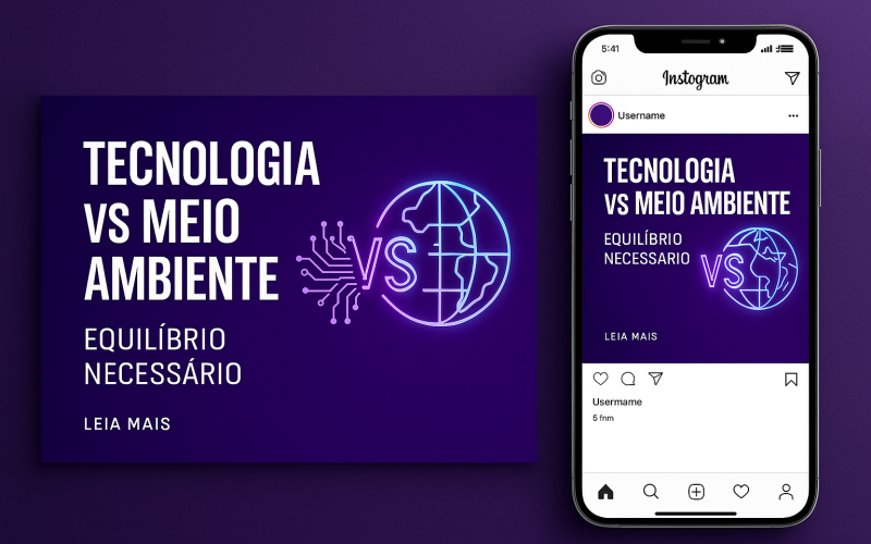 Tecnologia vs Meio Ambiente, o equilíbrio necessário